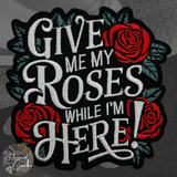 Give Me My Roses Iron On Patch