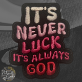 Never Luck Always God Iron On Patch