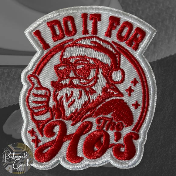 I Do It For The Ho's Iron On Patch