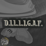 D.I.L.L.I.G.A.F. Iron On Patch