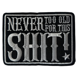 Never Too Old Iron On Patch