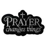 Prayer Changes Things Iron On Patch