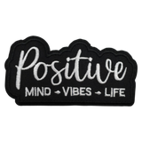 Positive Mind Vibes Life Iron On Patch