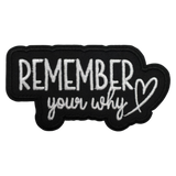 Remember Your Why Iron On Patch