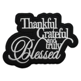 Thankful Grateful and Truly Blessed Iron On Patch