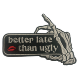 Better Late Than Ugly Iron On Patch