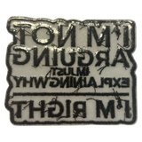 I'm Not Arguing Iron On Patch