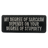 Sarcasm and Stupidity Iron On Patch
