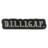 D.I.L.L.I.G.A.F. Iron On Patch