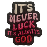 Never Luck Always God Iron On Patch
